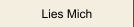 Lies Mich